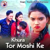 Khura Tor Moshi Ke